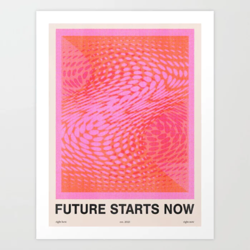 Future Starts Now Art Print 
